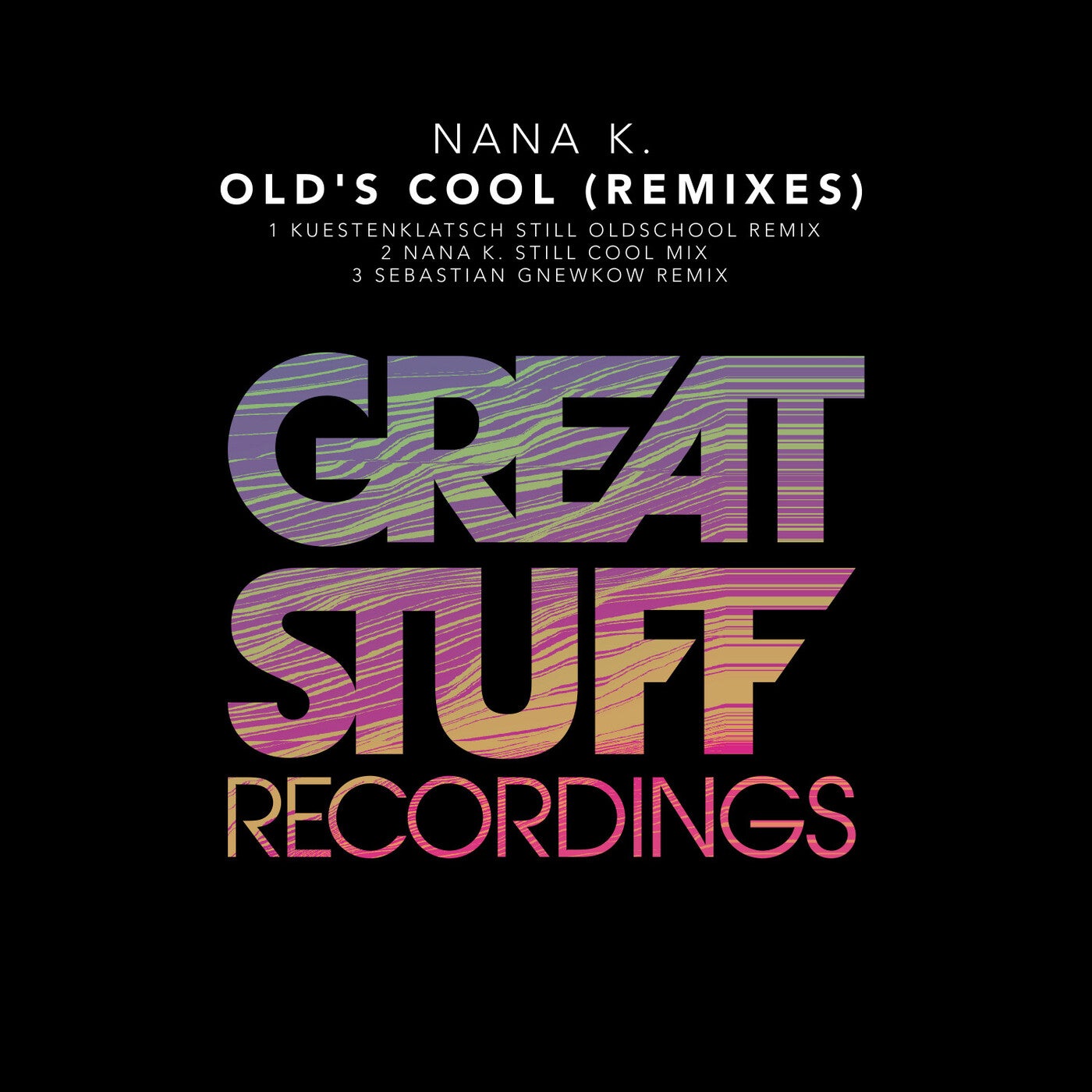 image cover: Nana K. - Old's Cool (Remixes) / GSR408