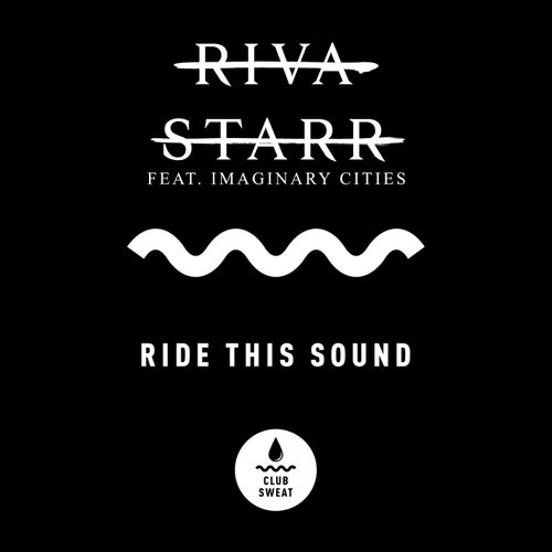 image cover: Riva Starr - Ride This Sound (feat. Imaginary Cities) [Extended Mix] / CLUBSWE304
