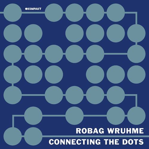 image cover: Robag Wruhme - Connecting The Dots / Kompakt