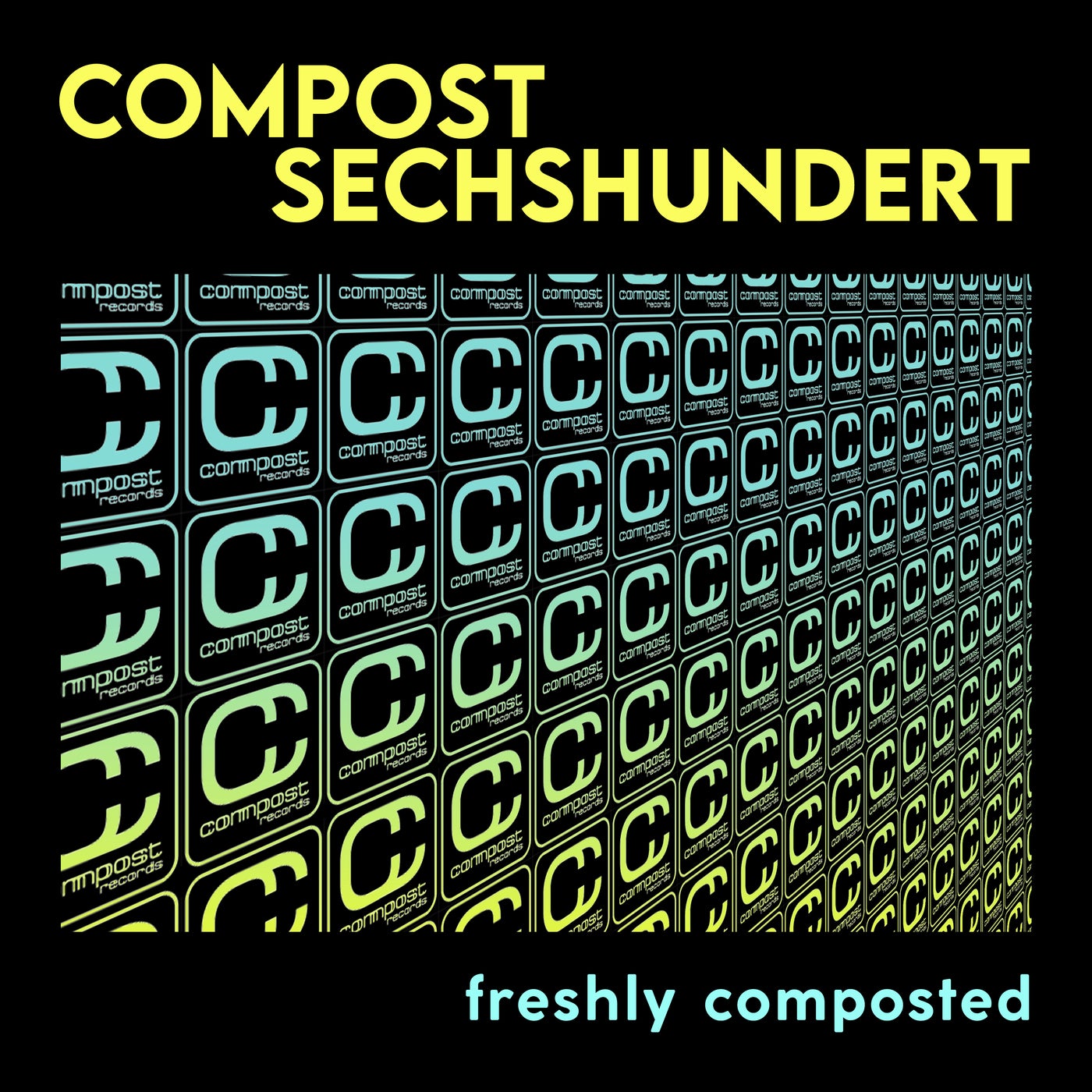 image cover: VA - Compost Sechshundert - Freshly Composted / CPT6003