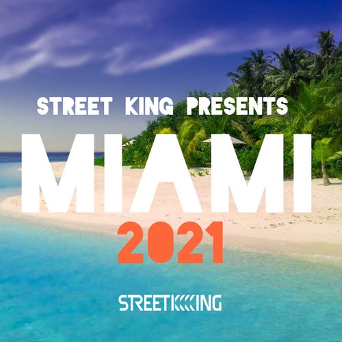 image cover: VA - Street King Presents Miami 2021 / KSD437