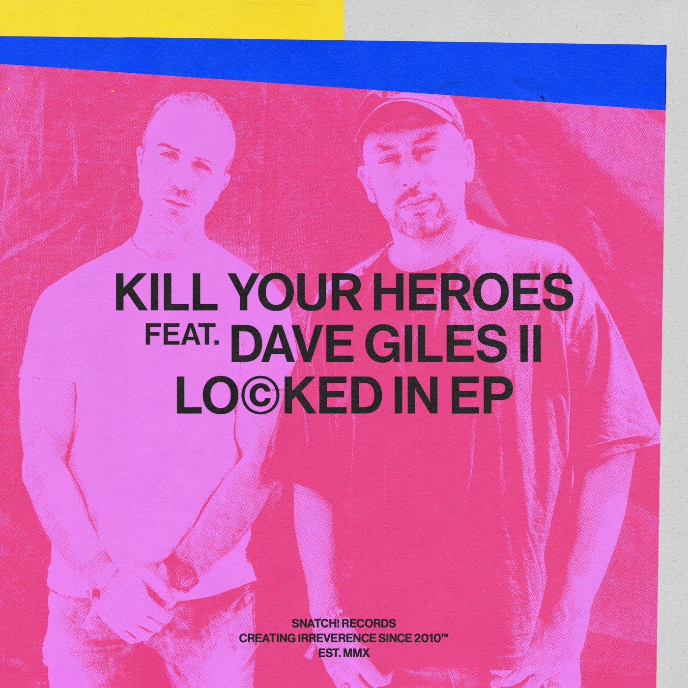 image cover: Kill Your Heroes, Dave Giles II - Locked In EP / SNATCH156