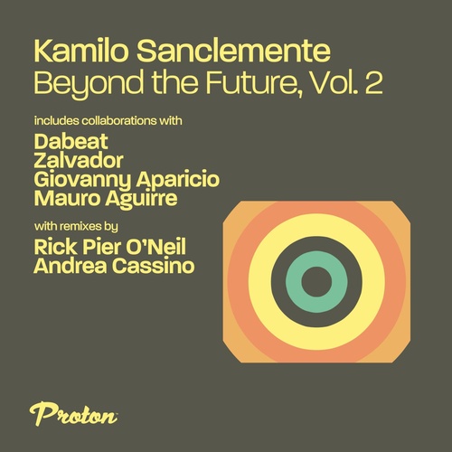 image cover: Kamilo Sanclemente - Beyond the Future, Vol. 2 / PROTON0492