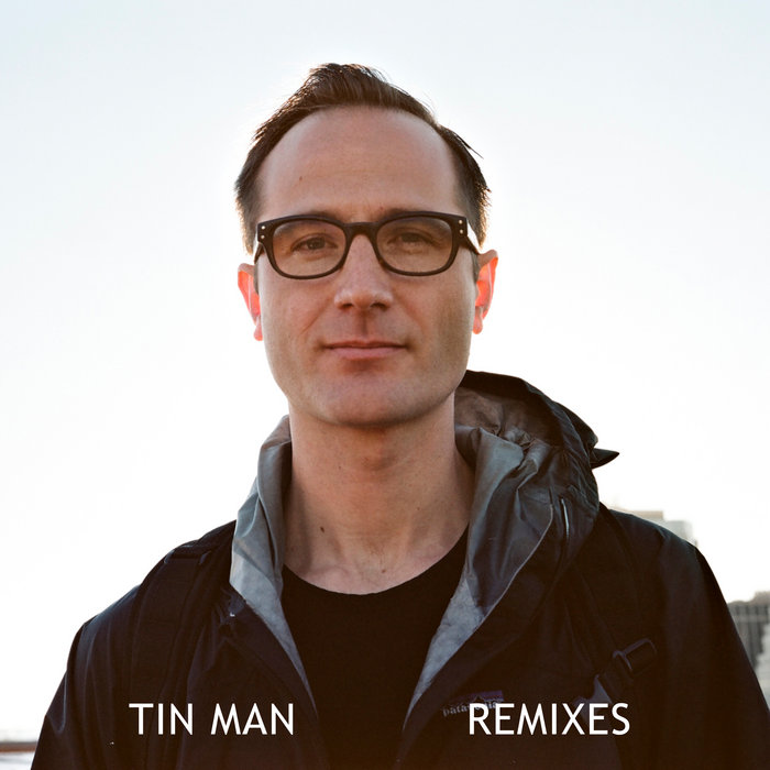 Download Tin Man Remixes on Electrobuzz