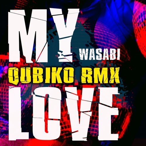 image cover: Wasabi - My Love ( Qubiko Rmx) / ER595