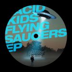 04 2021 346 091234059 Acid Kids - Flying Saucers EP / ERLTD017