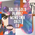 04 2021 346 091315894 Solid Gold Playaz - Mind In A Daze EP / FRD266