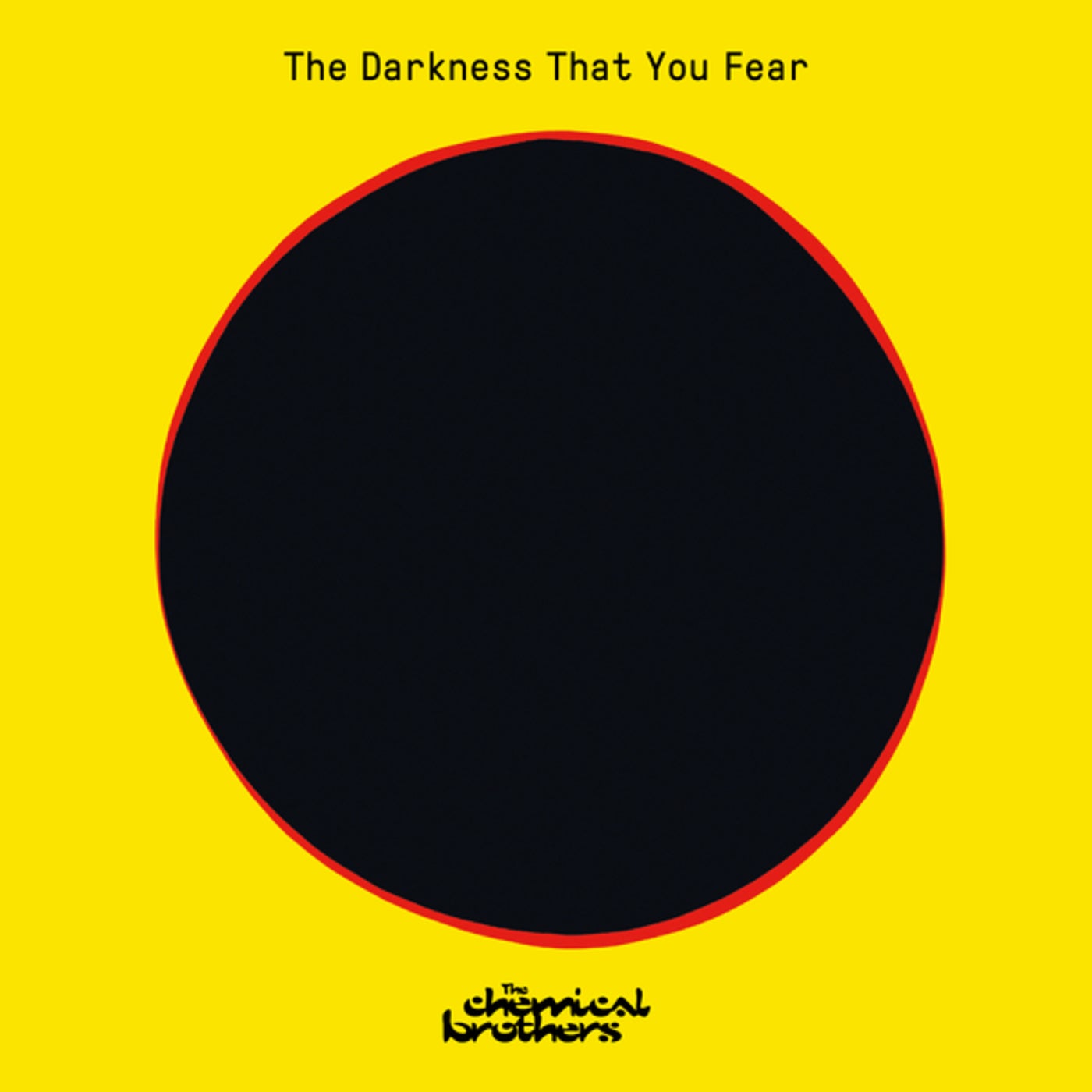 image cover: The Chemical Brothers - The Darkness That You Fear / 00602438086269