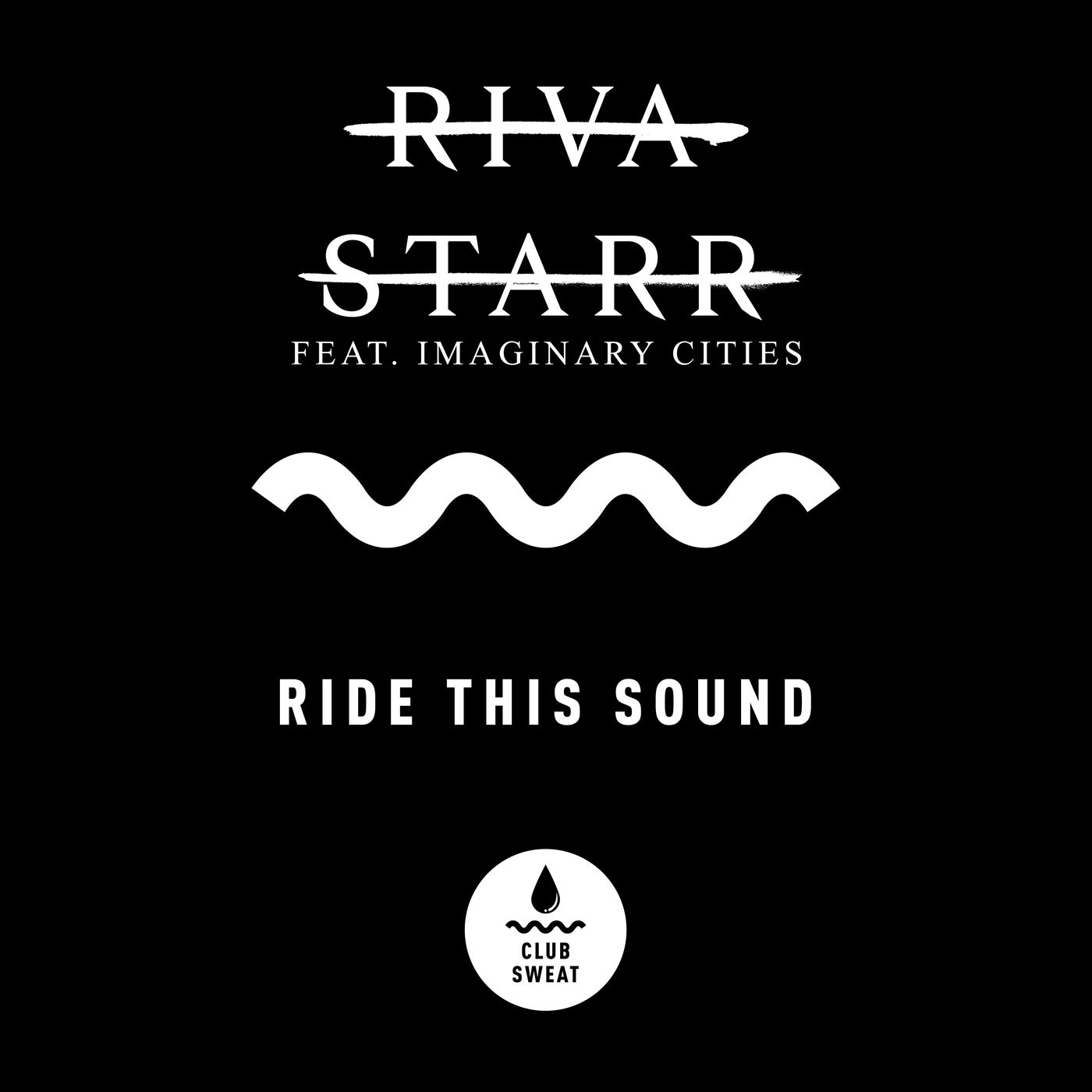 image cover: Riva Starr - Ride This Sound feat. Imaginary Cities Oliver $ remix [Extended Mix] / CLUBSWE304