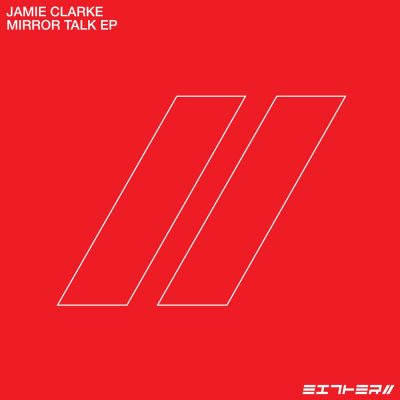04 2021 346 09163702 Jamie Clarke - Mirror Talk EP / EIT001
