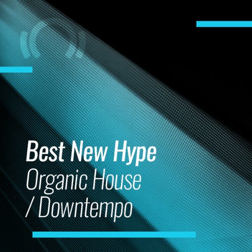 image cover: Beatport Best New Hype Organic House & Downtempo April 2021