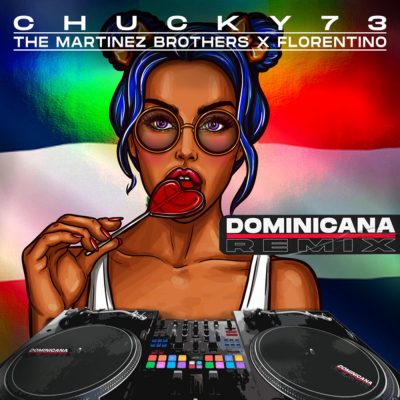 05 2021 346 091258001 The Martinez Brothers, Florentino, Chucky73 - Dominicana / 00842812149580