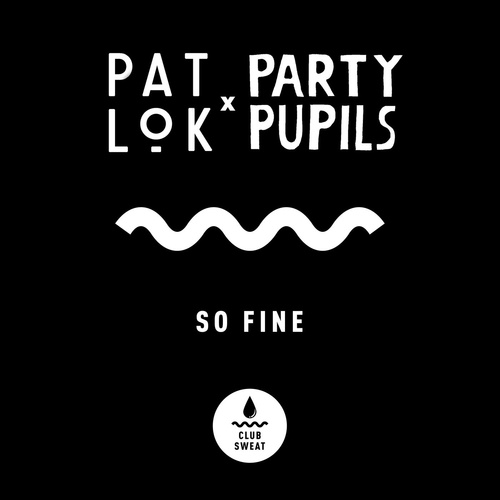 image cover: Pat Lok, Party Pupils - So Fine (Extended Mix) / CLUBSWE330