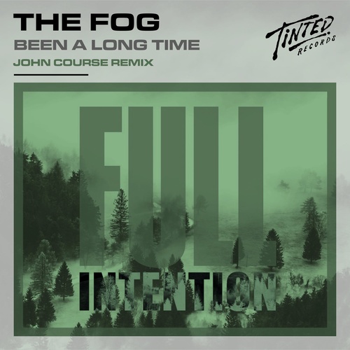 image cover: The Fog - Been a Long Time (John Course vs. Full Intention Extended Mix) /