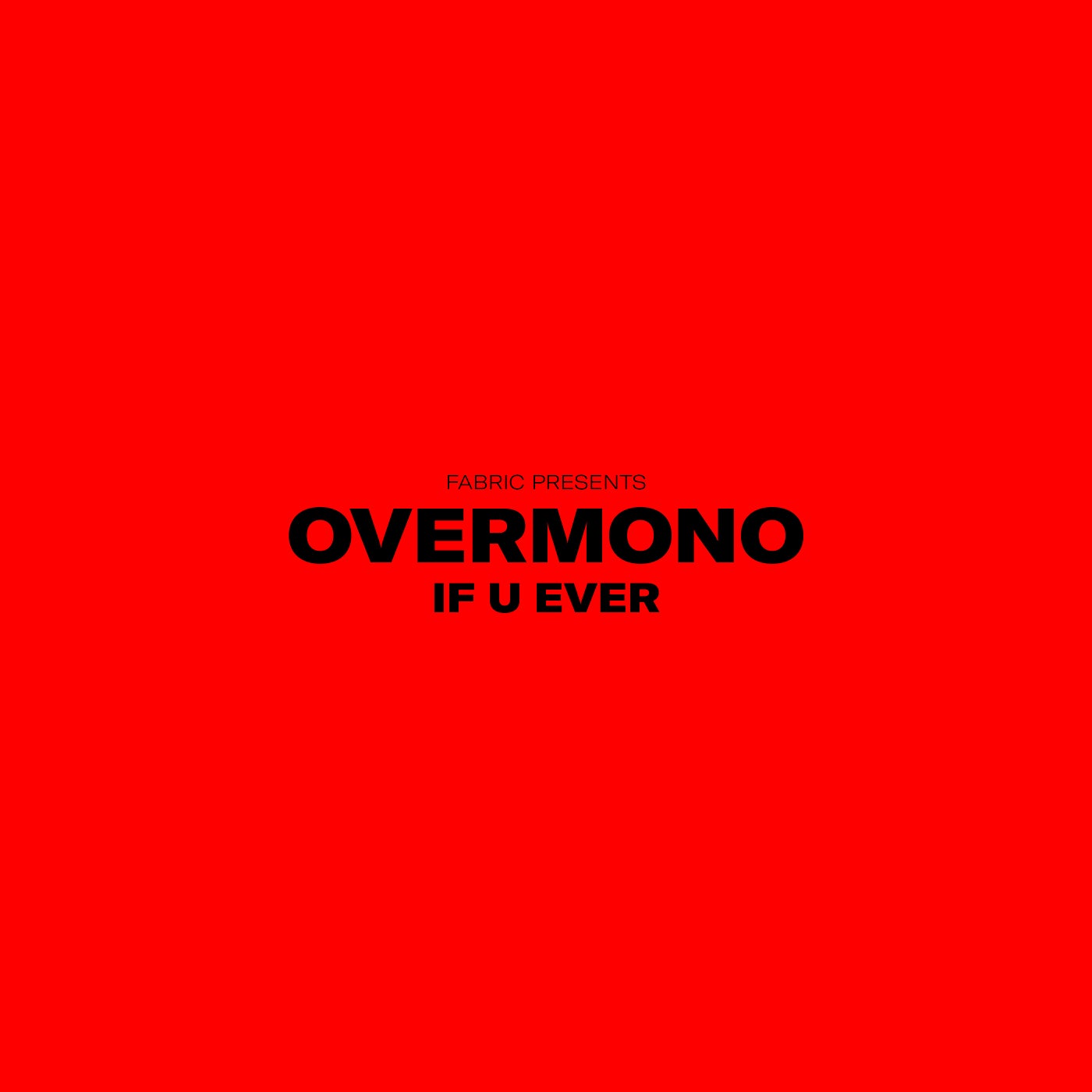 image cover: Overmono - If U Ever / FABRIC209U