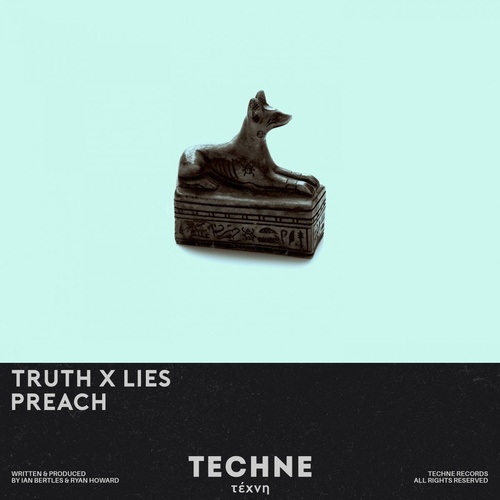 image cover: Truth x Lies - Preach (Extended Mix) / TECHNE022