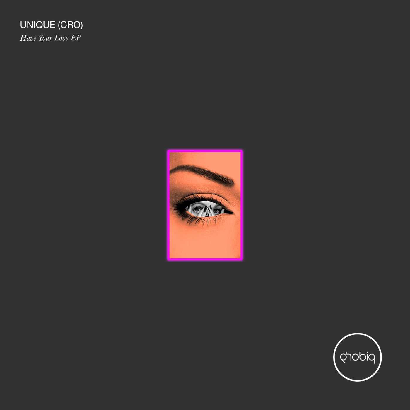 image cover: Unique (CRO) - Have Your Love EP / PHOBIQ0258D