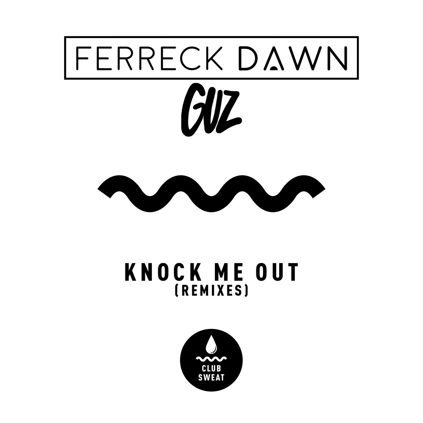 image cover: Ferreck Dawn, GUZ (NL) - Knock Me Out (Remixes) / CLUBSWE323