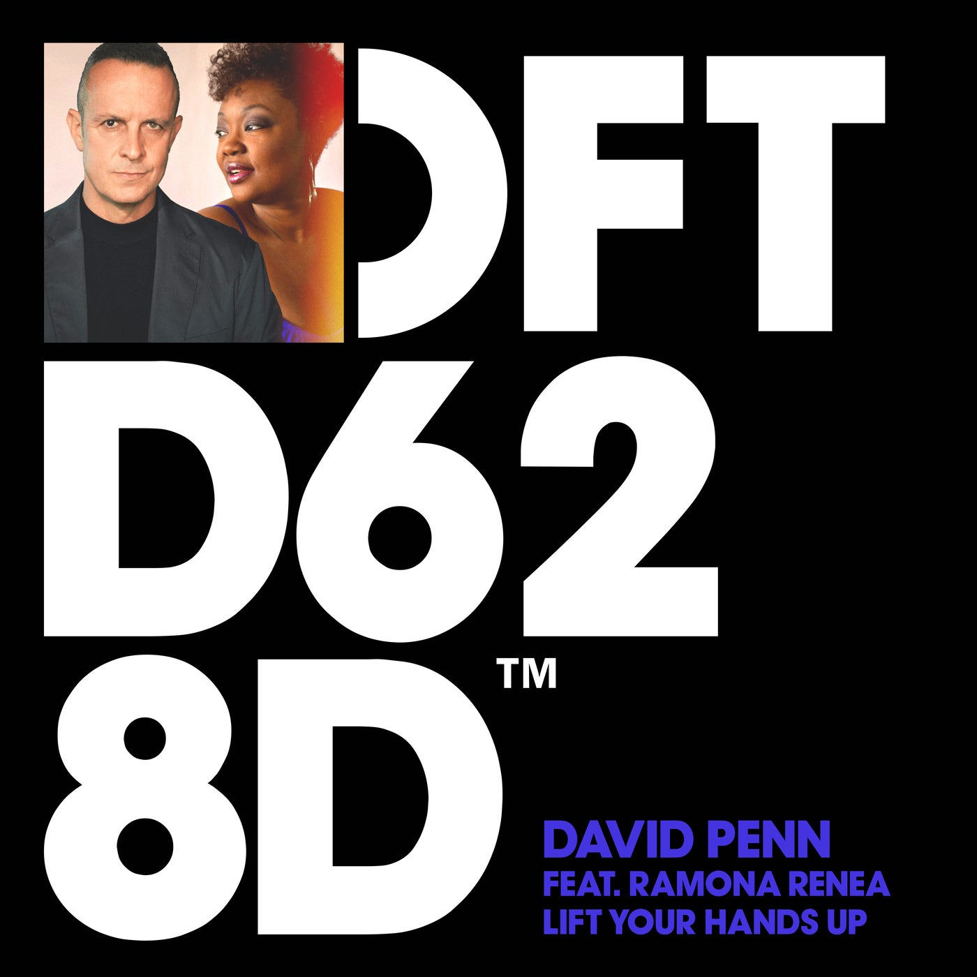 image cover: David Penn, Ramona Renea - Lift Your Hands Up - Extended Mix / DFTD628D2