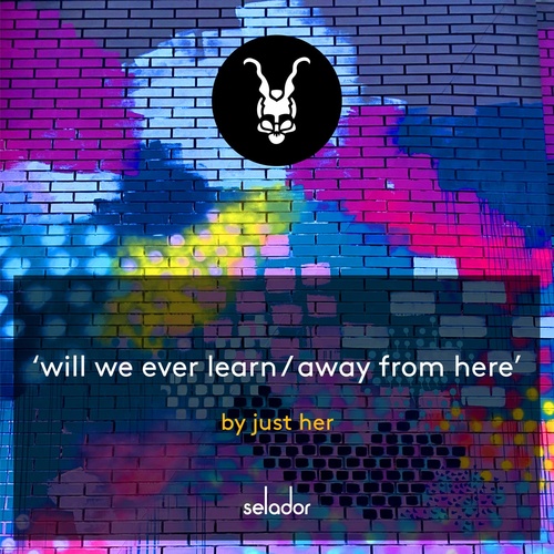 image cover: Just Her - Will We Ever Learn / Away From Here / SEL138