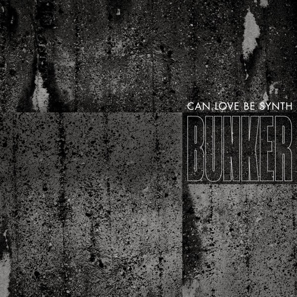 image cover: Can Love Be Synth - Bunker / ACC006