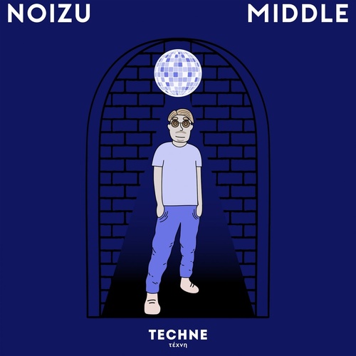 image cover: Noizu - Middle (Extended Mix) / TECHNE023