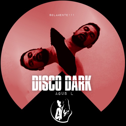 image cover: Agus L - Disco Dark / SOLAMENTE111