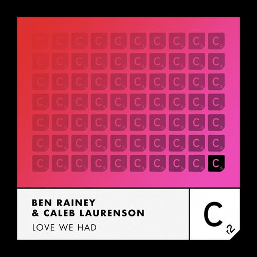 image cover: Ben Rainey, Caleb Laurenson - Love We Had (Extended Mix) / ITC3160BP