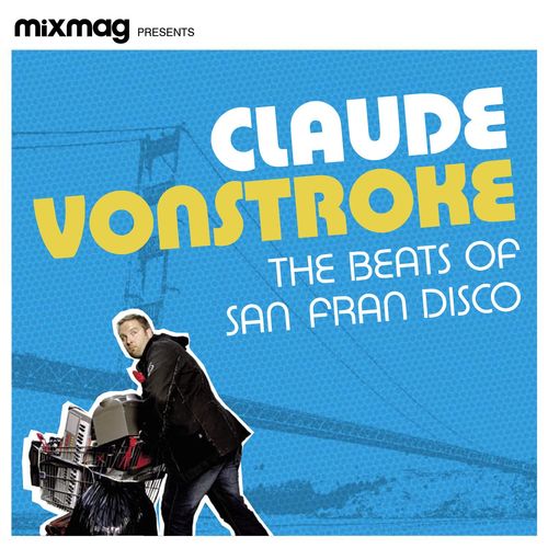 image cover: Claude VonStroke - Mixmag Presents Claude Vonstroke: The Beats of San Fran Disco