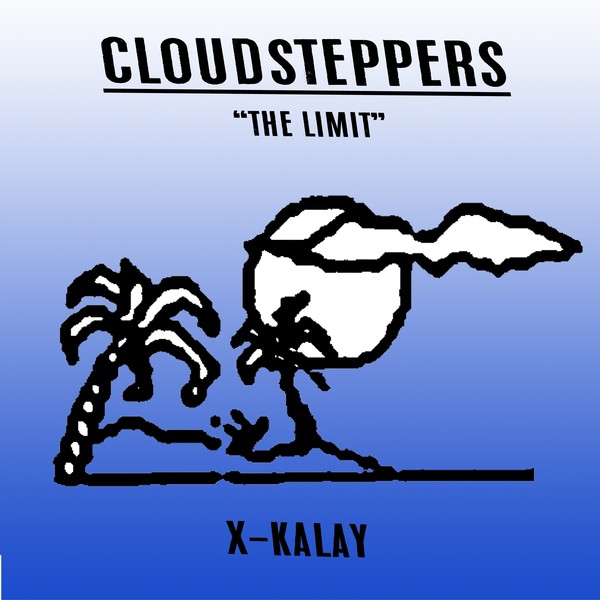 image cover: Cloudsteppers - The Limit / X-Kalay