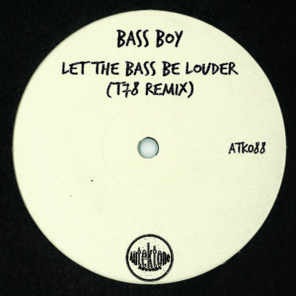image cover: Bass Boy - Let the Bass Be Louder (T78 Remix) (Autektone Records)