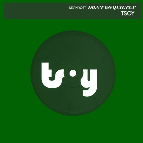 image cover: Kevin Yost - Don't Go Quietly / TSOY1043D2TRSPDBP