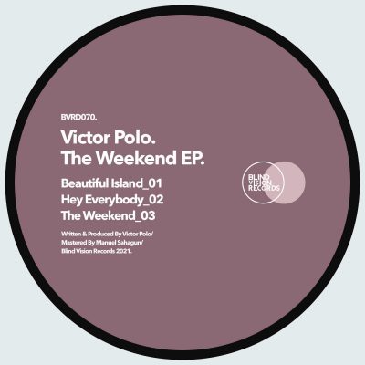 06 2021 346 09192232 Victor Polo - The Weekend EP / BVRDIGITAL070