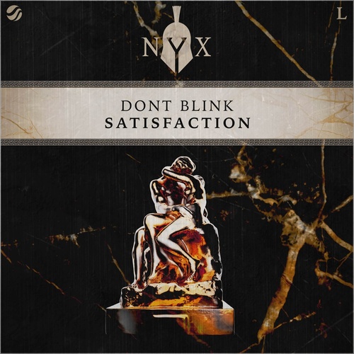 image cover: DONT BLINK - SATISFACTION / The Myth of NYX