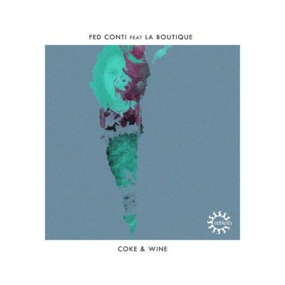 06 2021 346 23161 Fed Conti - Coke & Wine / Rebirth