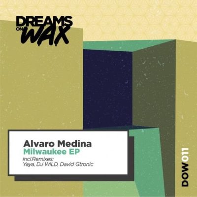 06 2021 346 34776 Alvaro Medina - Milwaukee EP / Dreams On Wax
