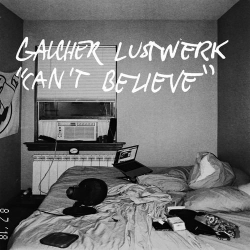 image cover: Galcher Lustwerk - Can't Believe / Ghostly International