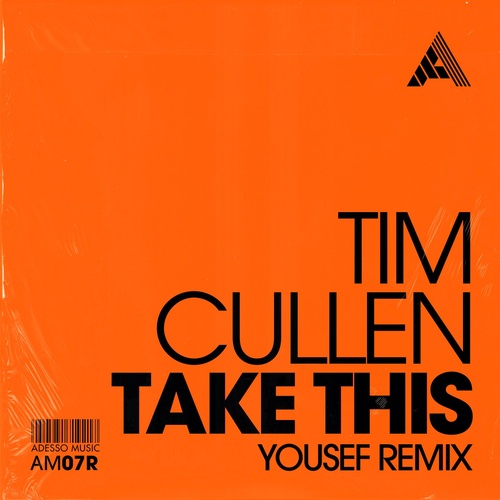 image cover: Tim Cullen - Take This (Yousef Remix) - Extended Mix / AM07R