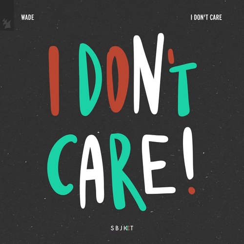 image cover: Wade - I Don't Care / ARSBJKT153