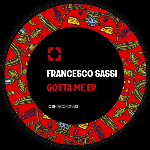 image cover: Francesco Sassi - Gotta Me / SK216