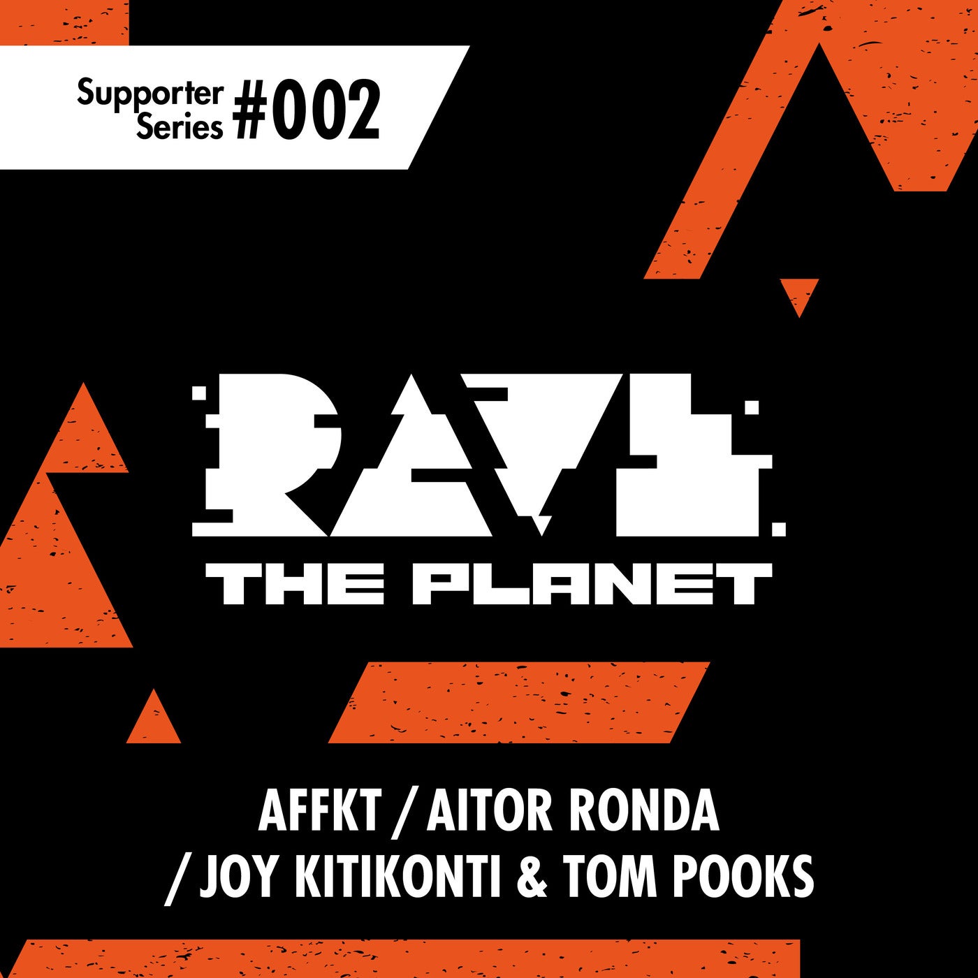 image cover: AFFKT, Aitor Ronda, Joy Kitikonti, Tom Pooks - Rave the Planet: Supporter Series, Vol. 002 / RTP002