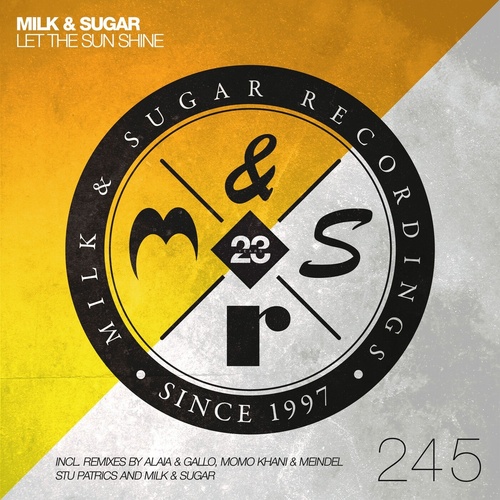 image cover: Milk & Sugar - Let the Sun Shine (Remixes) / MSR245R