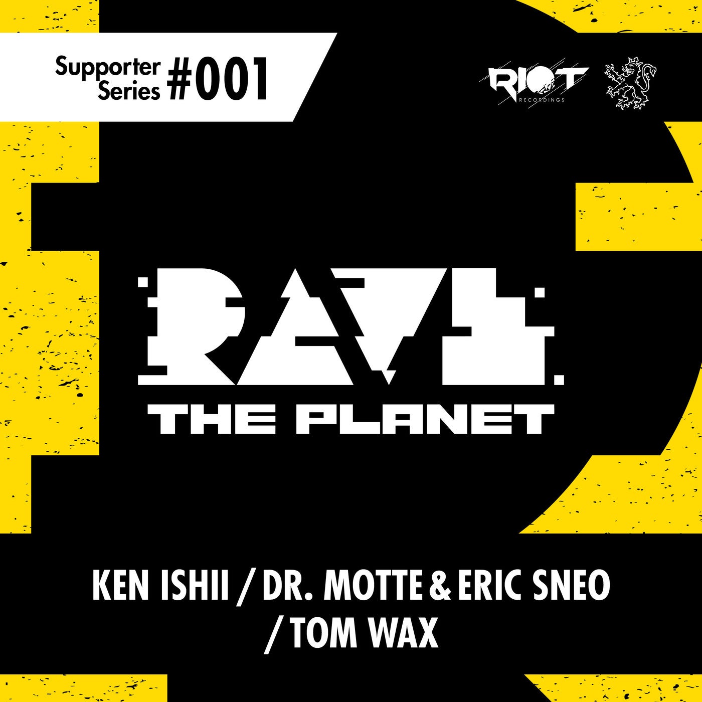 image cover: Ken Ishii, Eric Sneo, Dr. Motte, Tom Wax - Rave the Planet: Supporter Series, Vol. 001 / RTP001