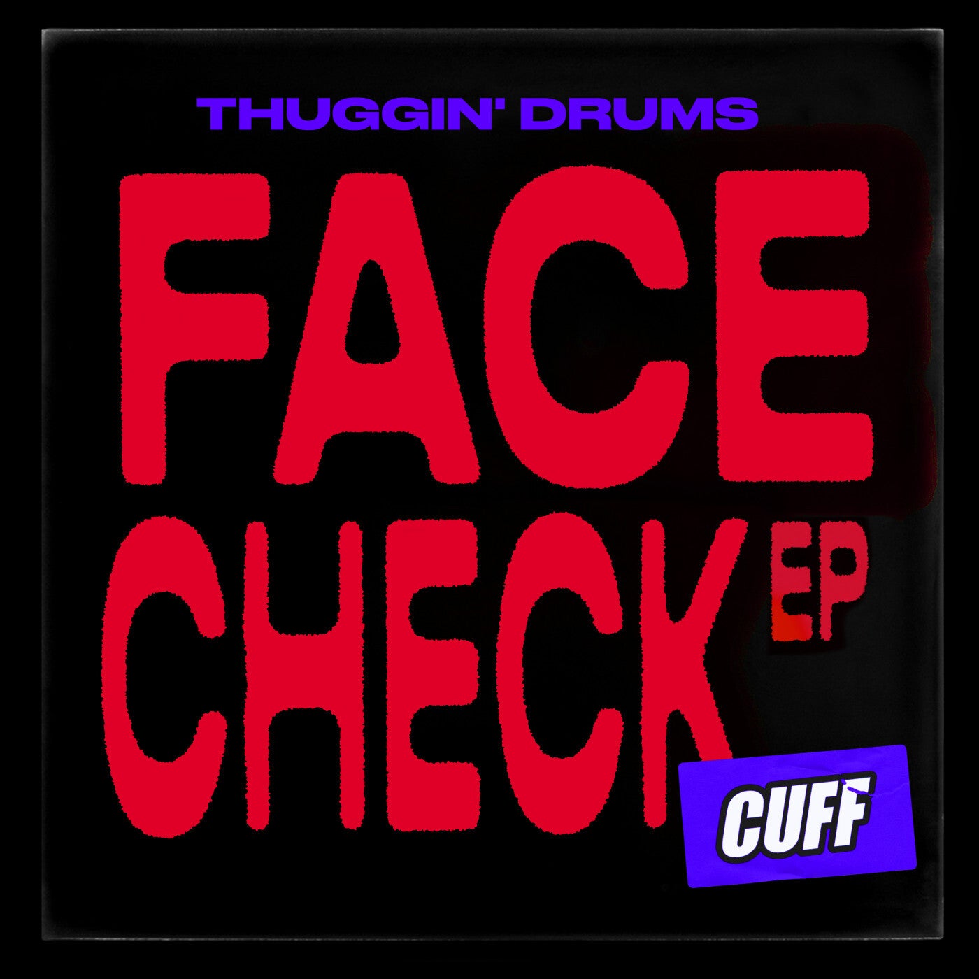 image cover: Thuggin' Drums - Face Check EP / CUFF146