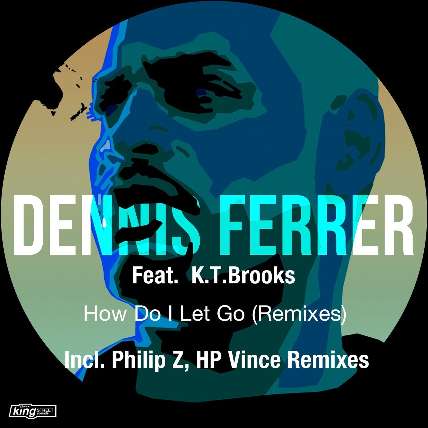 image cover: Dennis Ferrer, K.T. Brooks - How Do I Let Go (Remixes) / KSS1870