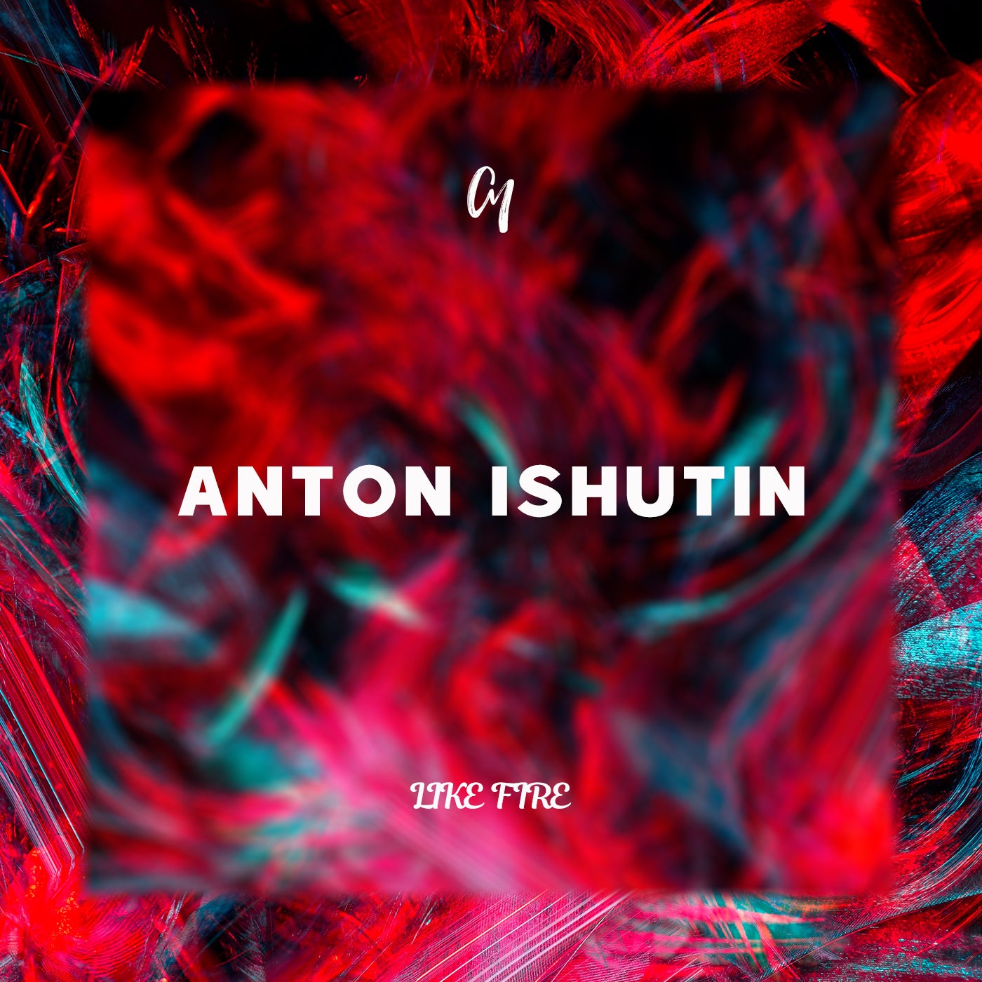 image cover: Anton Ishutin - Like Fire / CM337