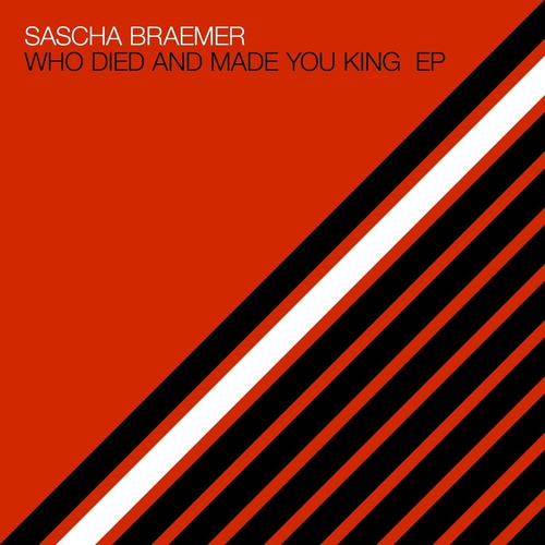 image cover: Sascha Braemer - Who Died and Made You King EP / SYSTDIGI49