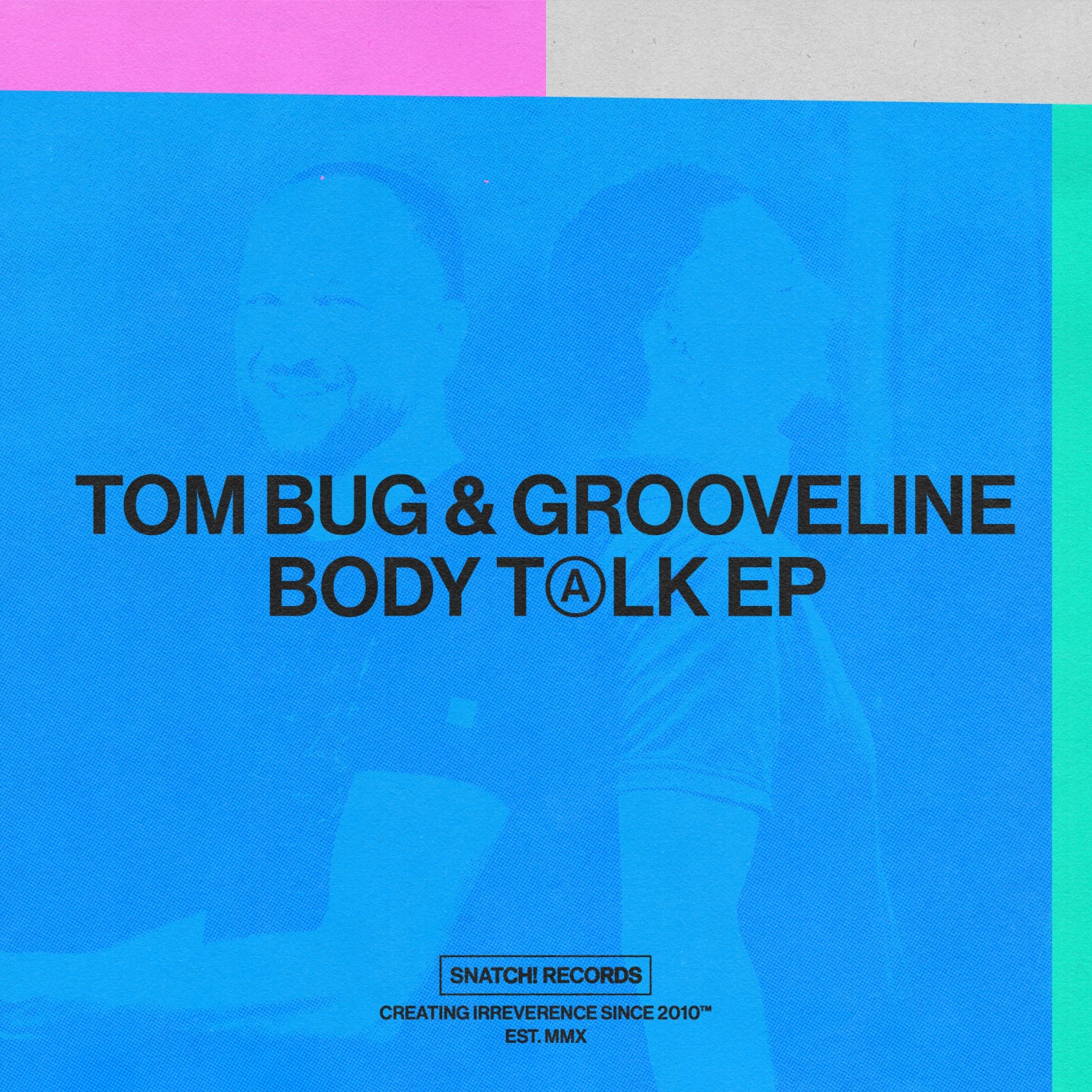 image cover: Tom Bug, Grooveline - Body Talk EP / SNATCH165