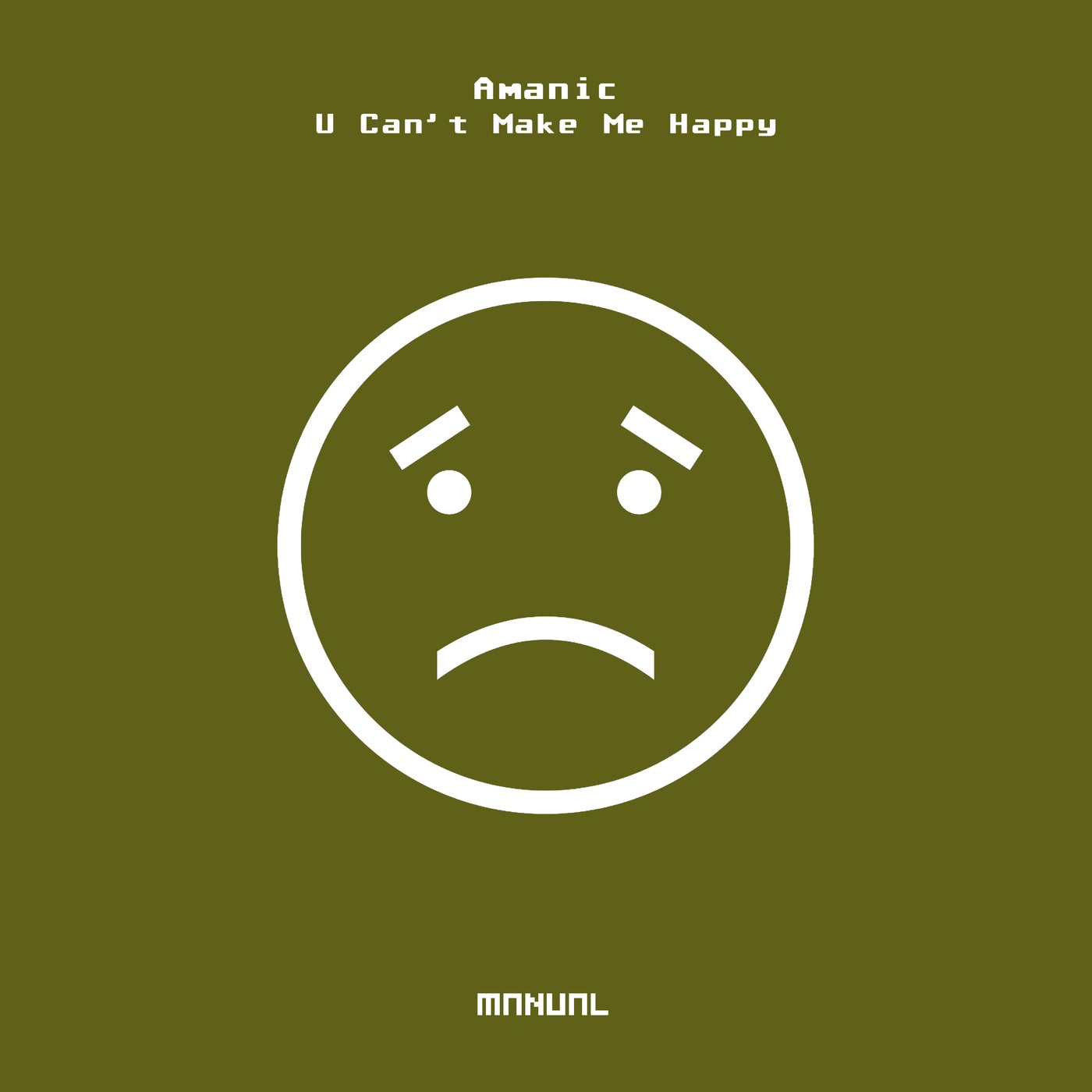 image cover: Amanic - U Can't Make Me Happy / MAN332