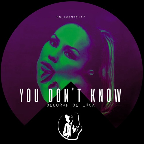 image cover: Deborah De Luca - You Don't Know / SOLAMENTE117